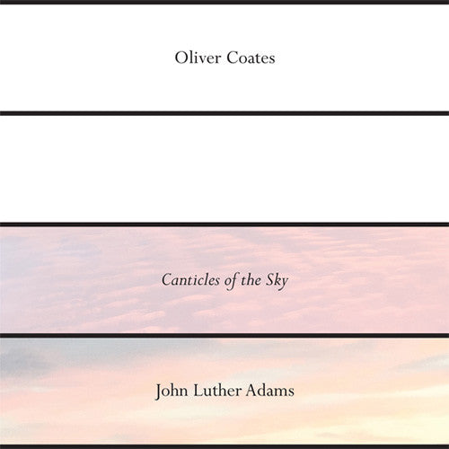 Oliver Coates - John Luther Adams' Canticles Of The Sky (45 rpm, rsd 2018)