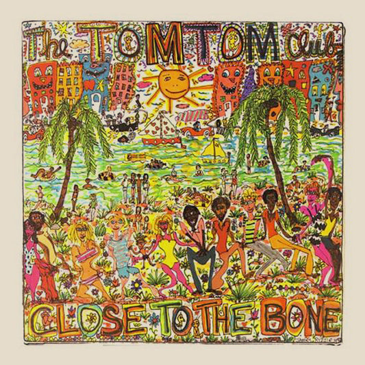 Tom Tom Club - Close To The Bone