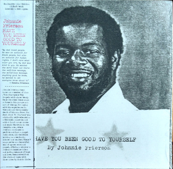 Johnnie Frierson - Have You Been Good To Yourself (Limited Edition of 500 Clear Vinyl)