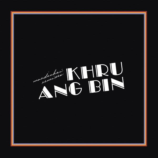 Khruangbin - Mordechai Remixes (2xlp)