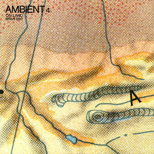 Brian Eno ‎– Ambient 4: On Land (180g)