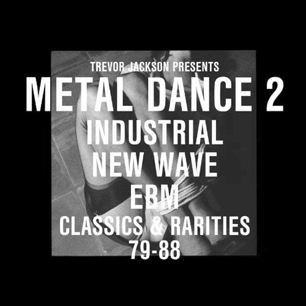 Trevor Jackson Presents Metal Dance 2 - Classics & Rarities (2xLP)