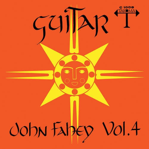 John Fahey - Guitar Vol. 4 / The Great San Bernardino Birthday Party And Other Excursions