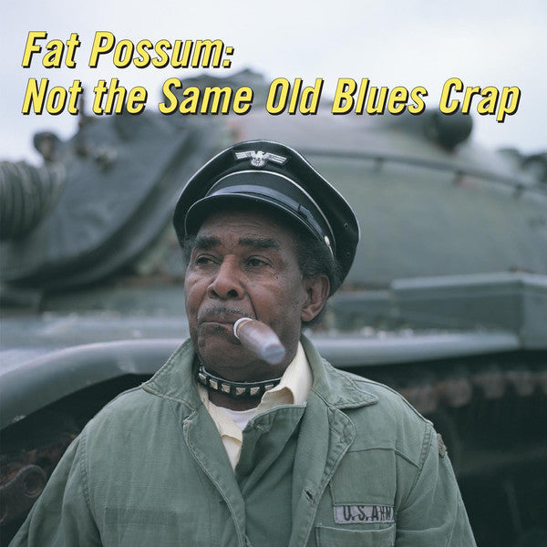 Various - Fat Possum: Not The Same Old Blues Crap