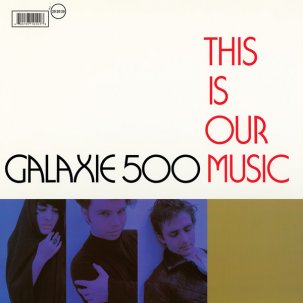 Galaxie 500 - This is Our Music Vinil - Salvaje Music Store MEXICO
