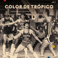 Color de Trópico, Vol.3. Compiled by El Dragón Criollo & El Palmas