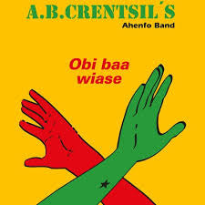 A.B. Crentsil’s Ahenfo Band - Obi Baa Wiase