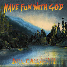 Bill Callahan - Have Fun With God Vinil - Salvaje Music Store MEXICO