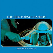 The New Pornographers -  Electric Version Vinil - Salvaje Music Store MEXICO