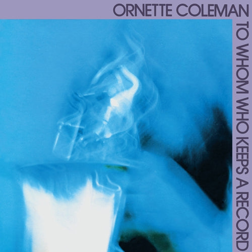 Ornette Coleman - To Whom Who Keeps A Record Vinil - Salvaje Music Store MEXICO