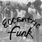 Eccentric Funk (Indie Exclusive, Crystal Clear Vinyl LP)