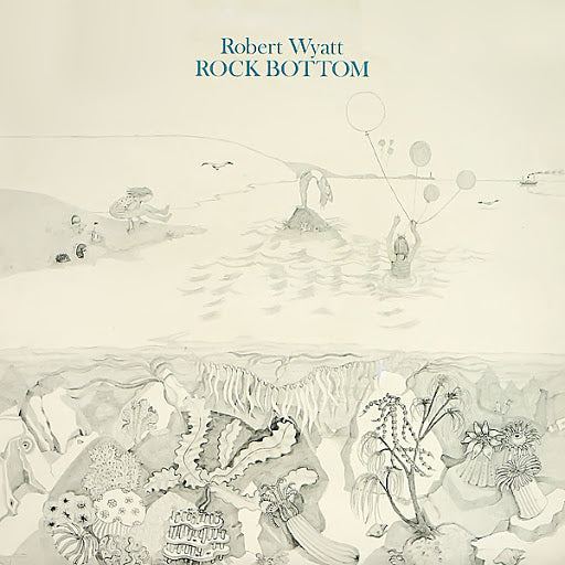 Robert Wyatt - Rock Bottom (LP) Vinil - Salvaje Music Store MEXICO